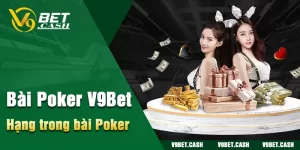 Bài Poker V9Bet | Sân Chơi Đấu Trí Hấp Dẫn 2024